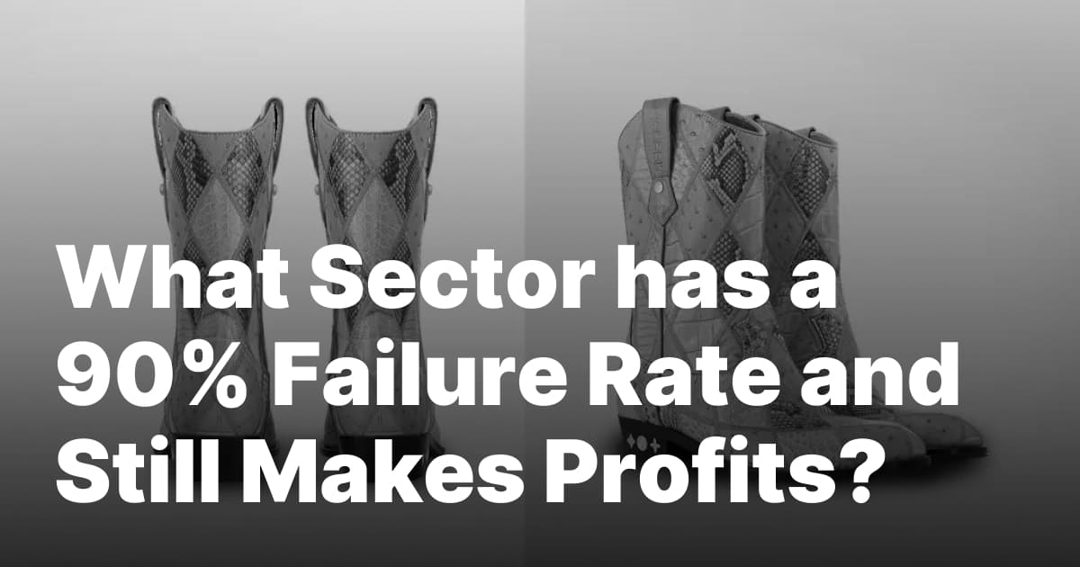 What Sector has a 90% Failure Rate and Still Makes Profits?